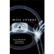 Miss Corpus A Novel