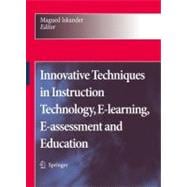 Innovative Techniques in Instruction Technology, E-learning, E-assessment and Education