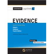 Casenote Legal Briefs for Evidence Keyed to Fisher