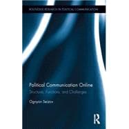 Political Communication Online: Structures, Functions, and Challenges