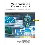 The Web of Democracy An Introduction to American Politics (with CengageNOW, Personal Tutor, InfoTrac 1-Semester Printed Access Card)