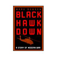 Black Hawk Down A Story of Modern War