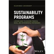 Sustainability Programs: A Design Guide to Achieving Financial, Social, and Environmental Performance