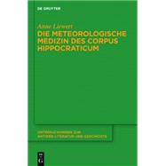 Die meteorologische Medizin des Corpus Hippocraticum