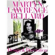 Martyn Lawrence Bullard: Design and Decoration