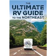 The Ultimate RV Guide to the Northeast book cover, ISBN 9781493087389