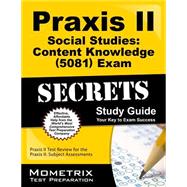 Praxis II Social Studies: Content Knowledge (0081) Exam Secrets