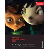 Learning Autodesk<sup>®</sup> Maya<sup>®</sup> 2008: The Modeling & Animation Handbook, (Official Autodesk Training Guide, includes DVD)