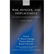War, Hunger, and Displacement The Origins of Humanitarian Emergencies Volume 1: Analysis