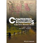 Contested Boundaries: A New Pacific Northwest History