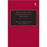 Innovation and Consolidation in Aviation