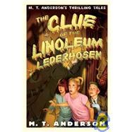 The Clue of the Linoleum Lederhosen: M. T. Anderson's Thrilling Tales