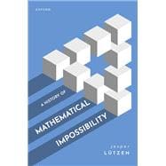 A History of Mathematical Impossibility,9780192867391