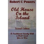 Old House on the Island : A Traditional Family with A Dark Secret Goes to War