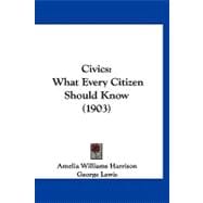 Civics : What Every Citizen Should Know (1903)