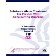 Substance Abuse Treatment For Persons With Co-Occurring Disorders: Treatment Improvement Protocol Series (TIP 42)