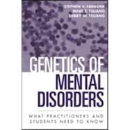 Genetics of Mental Disorders What Practitioners and Students Need to Know