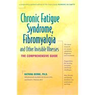 Chronic Fatigue Syndrome, Fibromyalgia, and Other Invisible Illnesses