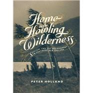 Home in the Howling Wilderness Settlers and the Environment in Southern New Zealand