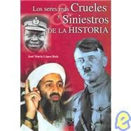 Los Seres Mas Crueles Y Siniestros De La Historia / The Most Cruel and Sinister Beings In History