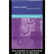 Women Ageing : Changing Identities, Challenging Myths