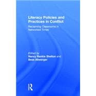 Literacy Policies and Practices in Conflict: Reclaiming Classrooms in Networked Times