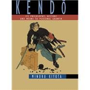 Kendo : Its Philosophy, History and Means to Personal Growth