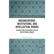 Organizations, Institutions, and Intellectual Norms