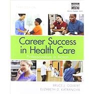 Bundle: Career Success in Health Care: Professionalism in Action, 3rd + MindTap Basic Health Sciences, 2 terms (12 months) Printed Access Card