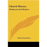 Church History : Mediaeval and Modern