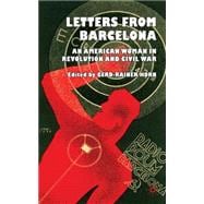 Letters from Barcelona An American Woman in Revolution and Civil War