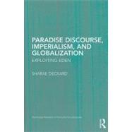 Paradise Discourse, Imperialism, and Globalization: Exploiting Eden