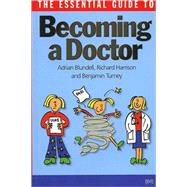 The Essential Guide to Becoming a Doctor