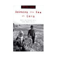 Drinking the Sea at Gaza Days and Nights in a Land Under Siege