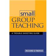 Small Group Teaching: A Trouble-shooting Guide