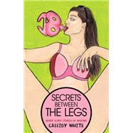 Secrets Between the Legs