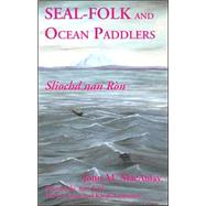 Seal-Folk and Ocean Paddlers : Sliochd Nan Ron