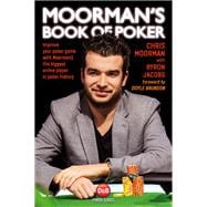 Moorman's Book of Poker Improve your poker game with Moorman1, the most successful online poker tournament player in history