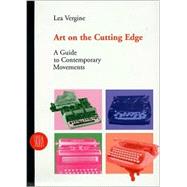 Art on the Cutting Edge : A Guide to Contemporary Movements