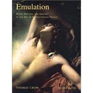 Emulation; David, Drouais, and Girodet in the Art of Revolutionary France; New Edition