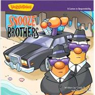 Snooze Brothers : A Lesson in Responsibility