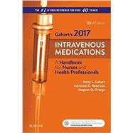Intravenous Medications 2017: A Handbook for Nurses and Health Professionals