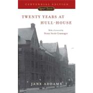 Twenty Years at Hull-House Centennial Edition