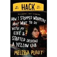 Hack How I Stopped Worrying About What to Do with My Life and Started Driving a Yellow Cab