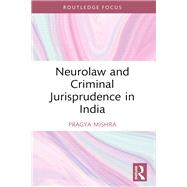 Neurolaw and Criminal Jurisprudence in India