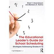 The Educational Leader's Guide for School Scheduling