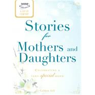 A Cup of Comfort Stories for Mothers and Daughters