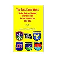 The East Came West: Muslim, Hindu, and Buddhist Volunteers in the German Armed Forces 1941-1945