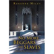 No More Beggars and Slaves