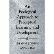 An Ecological Approach to Perceptual Learning and Development
